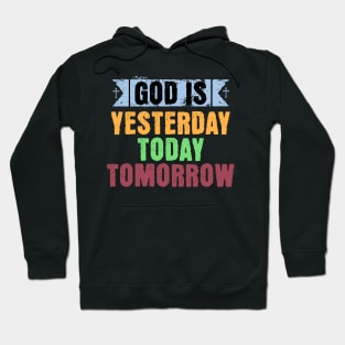 God is yesterday, today, tomorrow - PastelColor Image, Unisex Christian Cotton T-Shirt, Stylish Colorful Imagery, Trendy Spiritual Shirt, Christian Apparel, Comy, Soft Hoodie